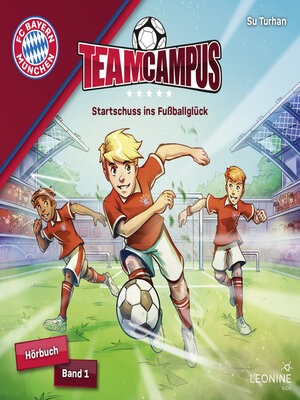 cover image of FC Bayern Team Campus--Startschuss ins Fußballglück (Band 1)